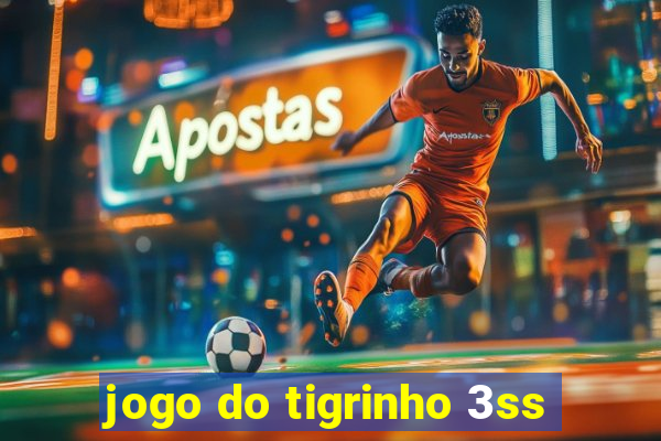 jogo do tigrinho 3ss